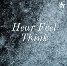Hear Feel Think