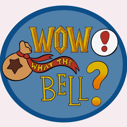 WoW! What the Bell?