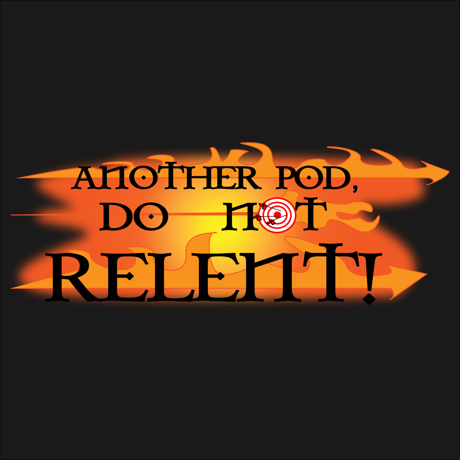 Another Pod: Do Not Relent!